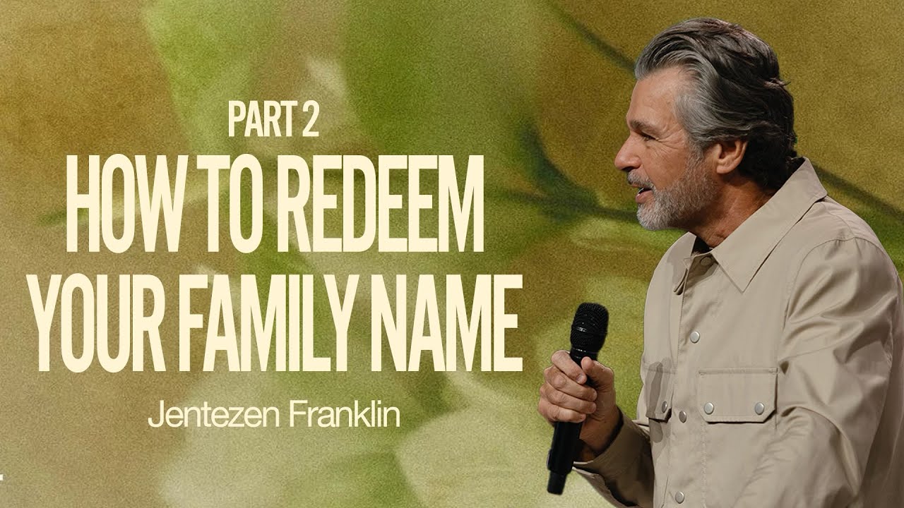 How To Redeem Your Family Name Part 2