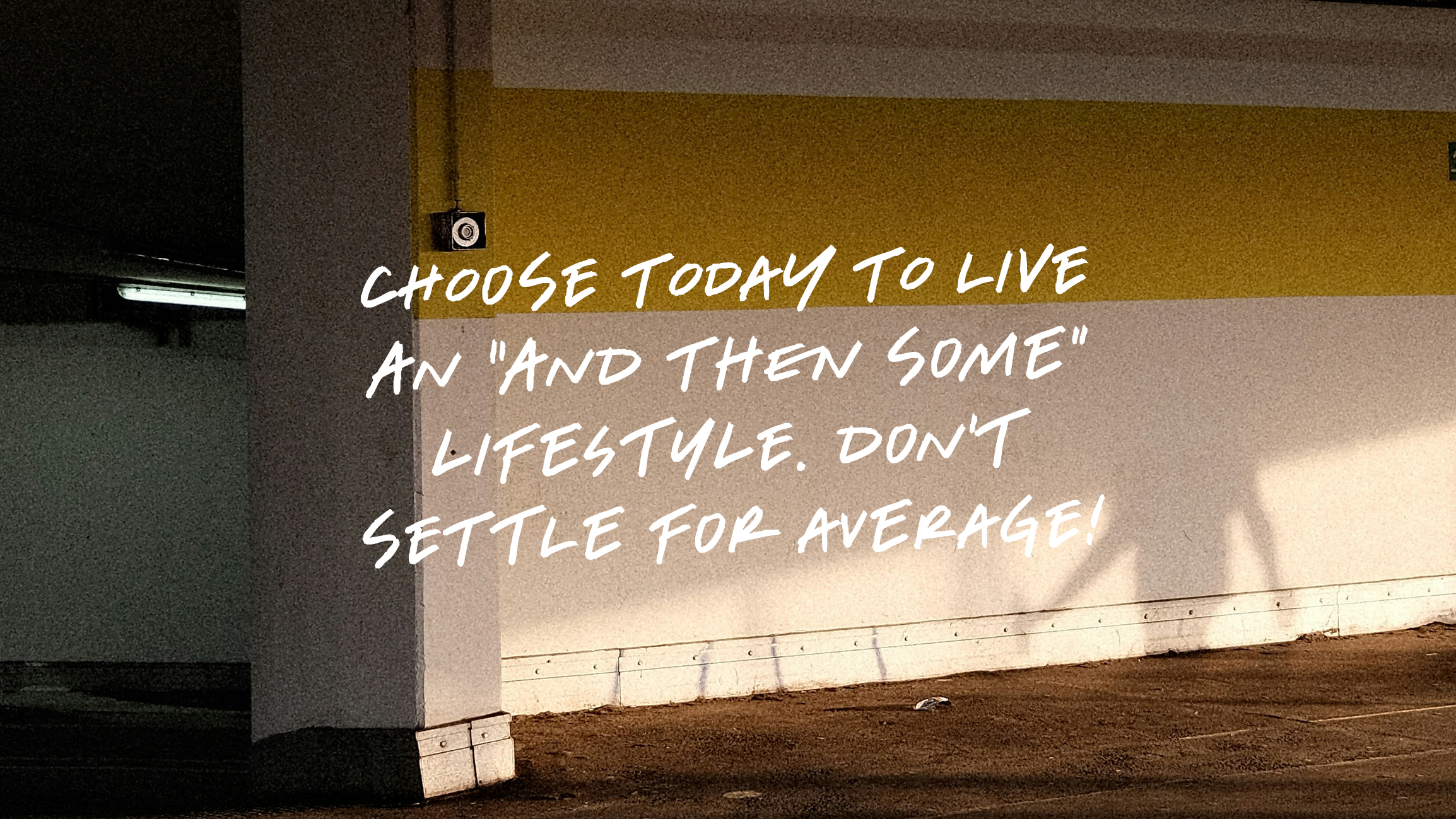 The “And Then Some” Lifestyle