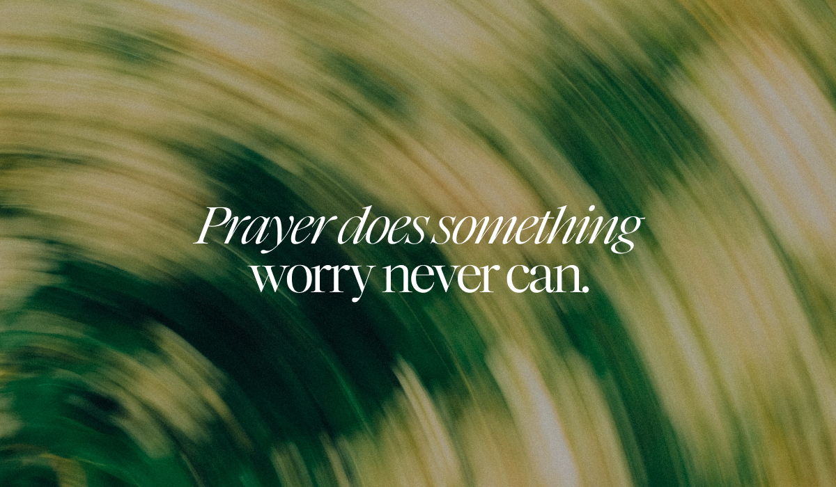 Pray About Everything. Worry About Nothing