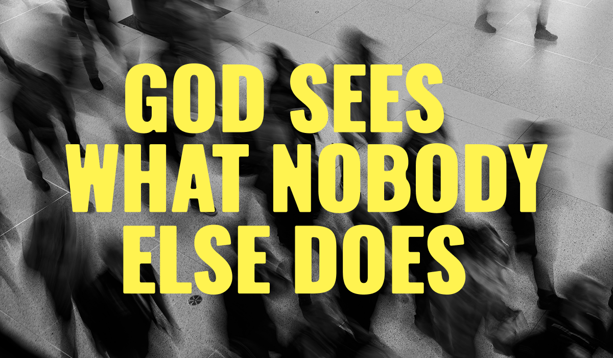 God Sees What Nobody Else Does