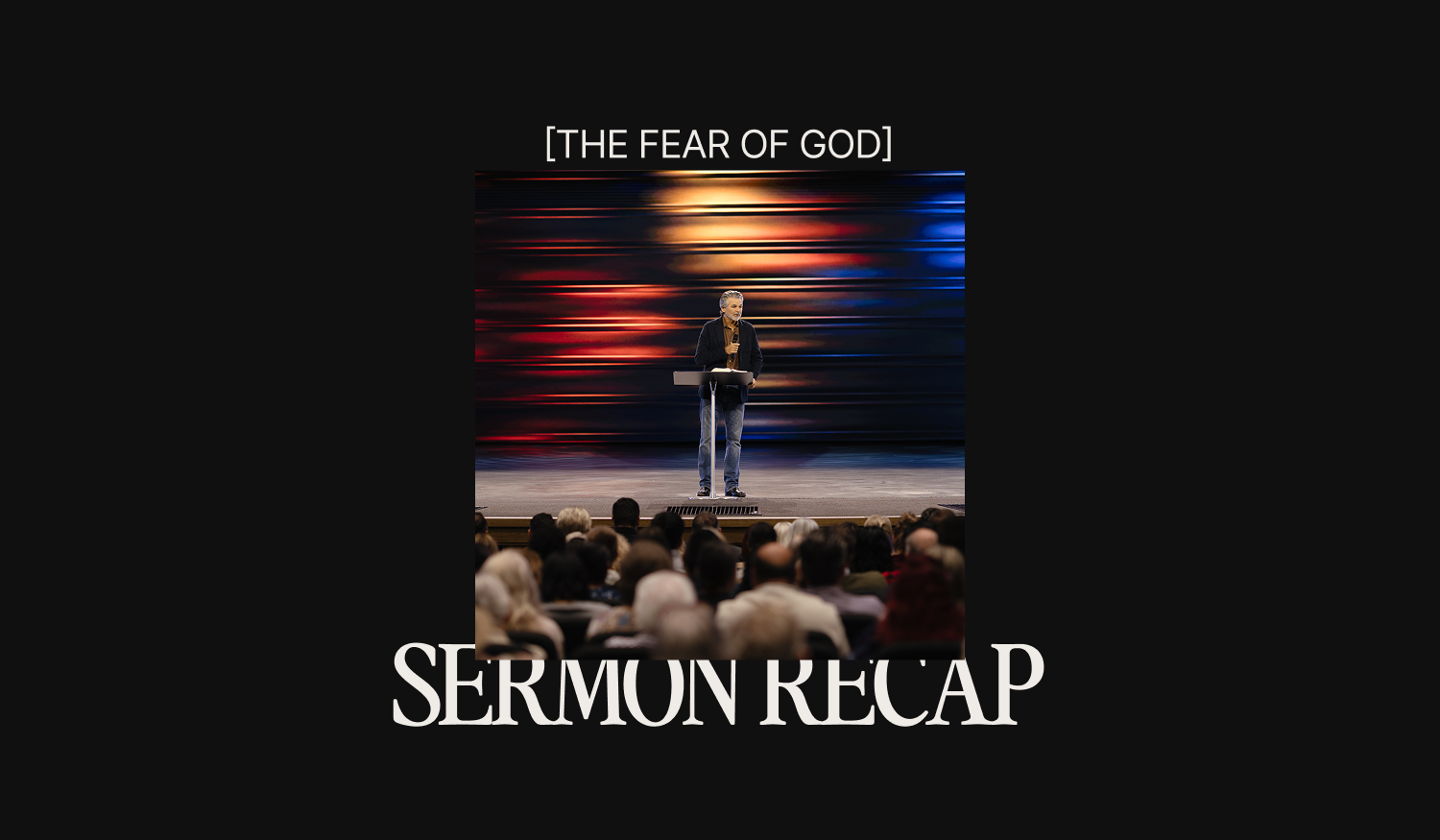 Sermon Recap: The Fear of God