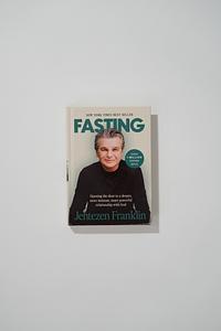 Fasting: Opening the Door to a Deeper, More Intimate, More Powerful Relationship with God